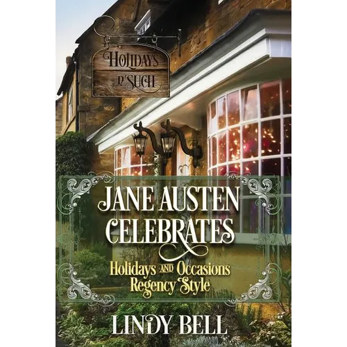 Jane Austen Celebrates: Holidays and Occasions Regency Style - Hardcover