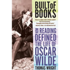 Built of Books: How Reading Defined the Life of Oscar Wilde - Paperback