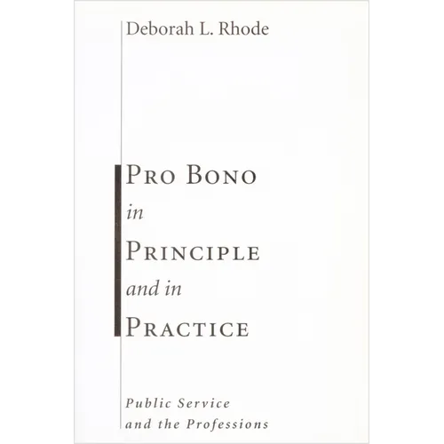 Pro Bono in Principle and in Practice: Public Service and the Professions - Paperback
