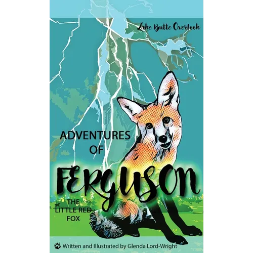 Adventures of Ferguson, the Little Red Fox: Lake Butte Overlook - Paperback