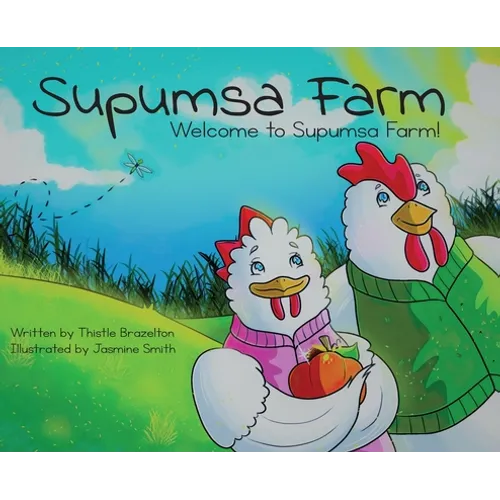 Supumsa Farm: Welcome to Supumsa Farm! - Hardcover