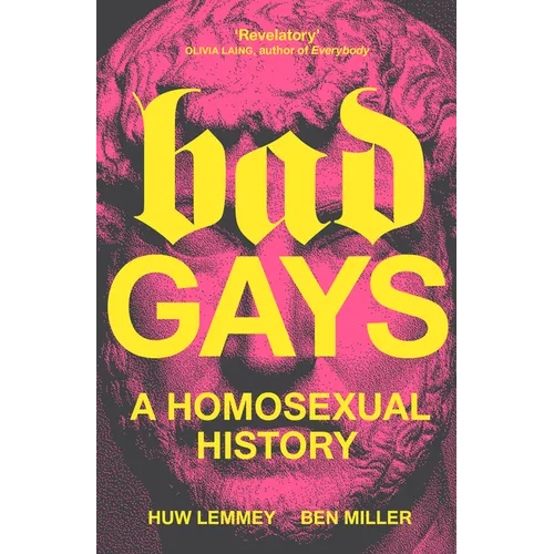 Bad Gays: A Homosexual History - Paperback