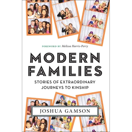 Modern Families: Stories of Extraordinary Journeys to Kinship - Paperback