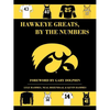 Hawkeye Greats, by the Numbers - Paperback