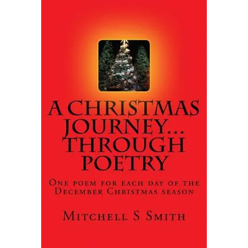 A Christmas Journey...through poetry: One poem for each day of the Christmas season - Paperback