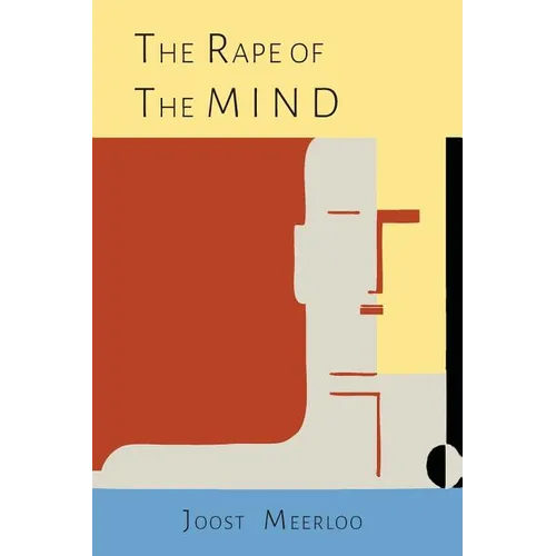 The Rape of the Mind: The Psychology of Thought Control, Menticide, and Brainwashing - Paperback
