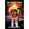 The Fourth Beast: Is Donald Trump The Antichrist? - Paperback