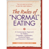 The Rules of Normal Eating: A Commonsense Approach for Dieters, Overeaters, Undereaters, Emotional Eaters, and Everyone in Between! - Paperback