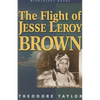 The Flight of Jesse Leroy Brown - Paperback