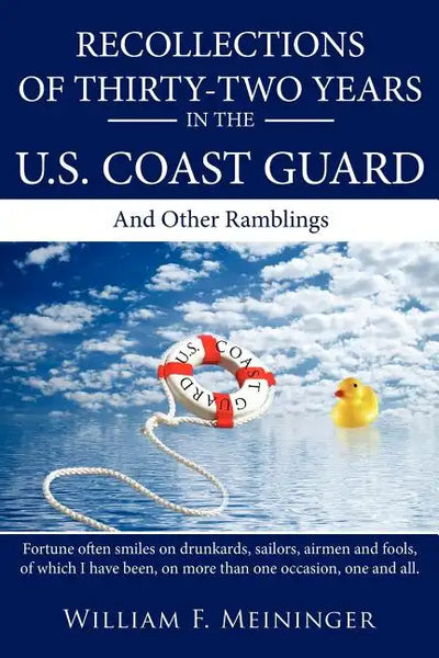 Recollections of Thirty-Two Years in the U.S. Coast Guard: And Other Ramblings - Paperback