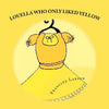 Louella Who Only Liked Yellow: Childrens book - Paperback