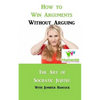 How to Win Arguments Without Arguing: Socratic Jujitsu - Paperback