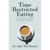 Time Restricted Eating: A Look into the Lifestyle - Paperback