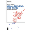 Japan, the Jews, and Israel: Similarities and Contrasts - Hardcover