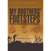 My Brothers' Footsteps: Historical Fiction of Six Brothers in World War 1 - Hardcover