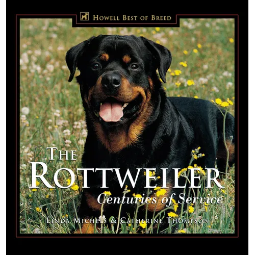 The Rottweiler: Centuries of Service - Hardcover