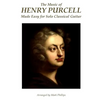 The Music of Henry Purcell Made Easy for Solo Classical Guitar - Paperback