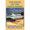 The Rider on the White Horse: A Haunting Tale of the Sea and Fate - Hardcover