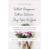 What Happens When Women Say Yes to God: *Live More Fully *Love More Deeply *Experience God's Best for You - Paperback