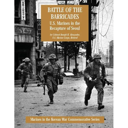 Battle of the Barricades: U.S. Marines in the Recapture of Seoul - Paperback
