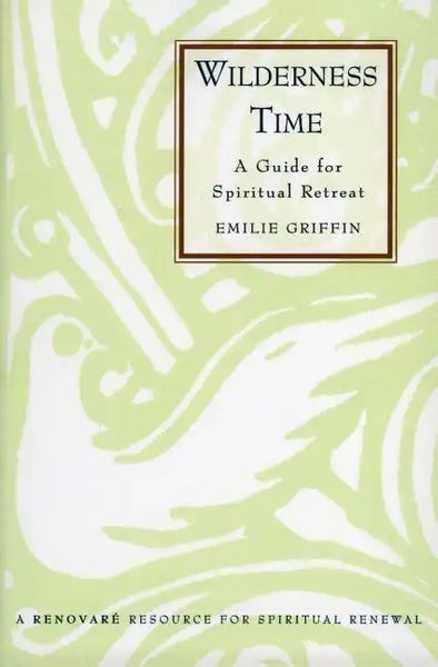 Wilderness Time: A Guide for Spiritual Retreat - Paperback