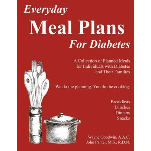 Everyday MEAL PLANS for Diabetes: A Collection of Planned Meals for Diabetics and their Families - Paperback