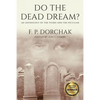 Do The Dead Dream?: An Anthology of the Weird and the Peculiar - Paperback