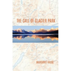 The Call of Glacier Park - Paperback