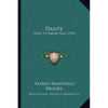 Dante: How To Know Him (1916) - Paperback