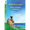 Bibin Dreams of Nature / Bibin Reve Lanati - Paperback