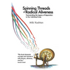 Spinning Threads of Radical Aliveness: Transcending the Legacy of Separation in Our Individual Lives - Paperback