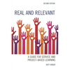 Real and Relevant: A Guide for Service and Project-Based Learning - Paperback