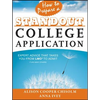 How to Prepare a Standout College Application: Expert Advice That Takes You from Lmo* (*Like Many Others) to Admit - Paperback