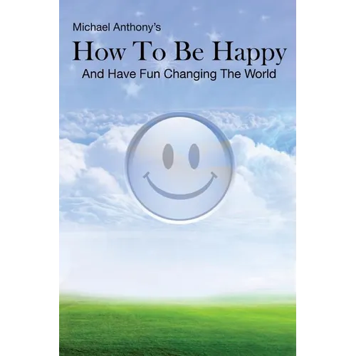 How To Be Happy and Have Fun Changing the World - Paperback