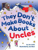 They Don't Make Books About Uncles - Paperback