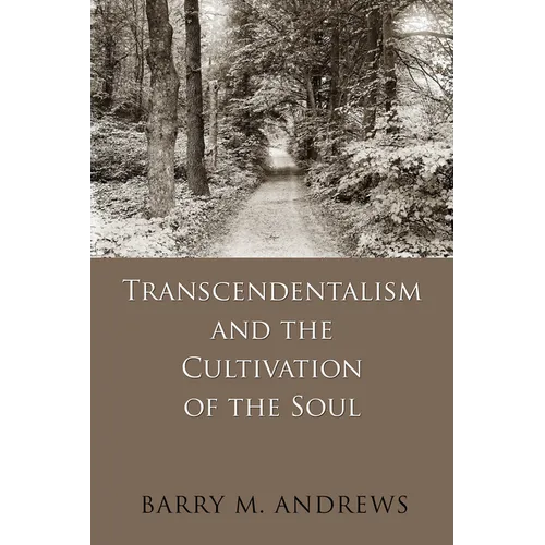 Transcendentalism and the Cultivation of the Soul - Paperback