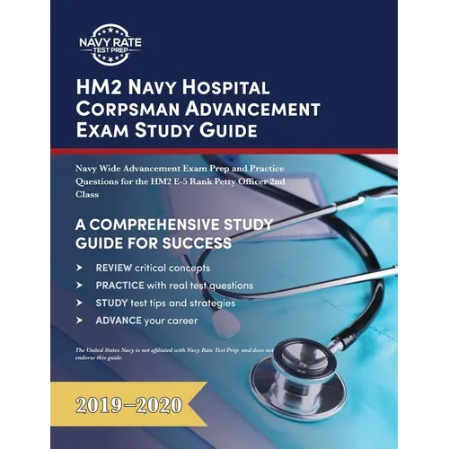 HM2 Navy Hospital Corpsman Advancement Exam Study Guide: Navy Wide Advancement Exam Prep and Practice Questions for the HM2 E-5 Rank Petty Officer 2nd - Paperback