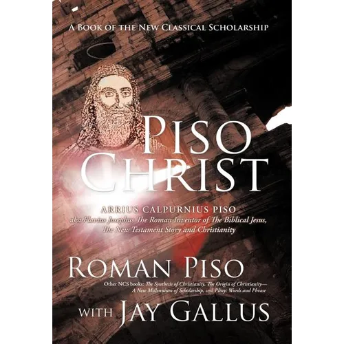 Piso Christ: A Book of the New Classical Scholarship - Hardcover
