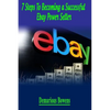 7 Steps To Becoming A Successful eBay Power Seller - Paperback