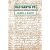Old Santa Fe: A Brief Review of History 1536-1912 - Paperback