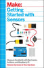 Make: Getting Started with Sensors: Measure the World with Electronics, Arduino, and Raspberry Pi - Paperback