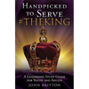 Handpicked to Serve #Theking: A Leadership Study Guide for Youth and Adults - Paperback