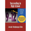 Succeeding in High School: A Handbook for Teens and Parents Plus A College Admissions Primer - Paperback