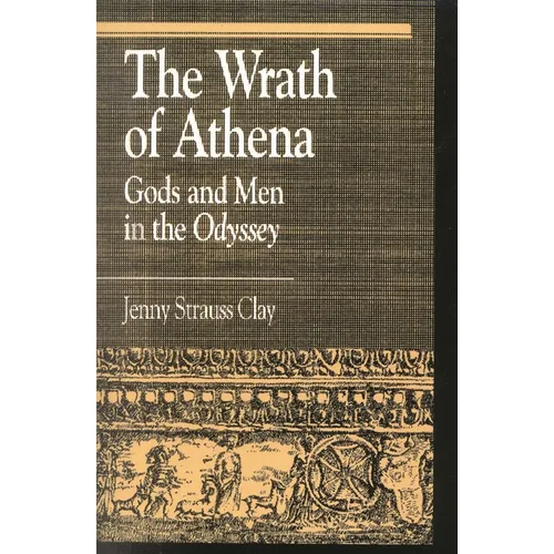 The Wrath of Athena: Gods and Men in the Odyssey - Paperback