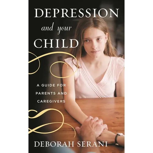 Depression and Your Child: A Guide for Parents and Caregivers - Paperback