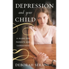 Depression and Your Child: A Guide for Parents and Caregivers - Paperback