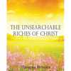 The Unsearchable Riches of Christ - Paperback