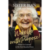 Wake Up with Purpose!: What I've Learned in My First Hundred Years - Hardcover