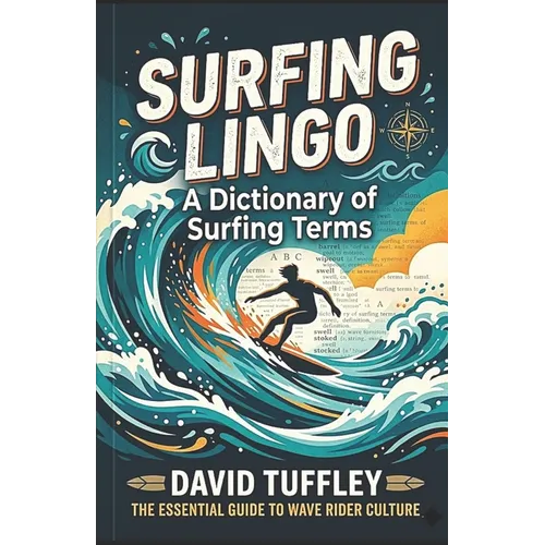 Surfing Lingo: A Dictionary of Surfing Terms - Paperback