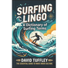 Surfing Lingo: A Dictionary of Surfing Terms - Paperback